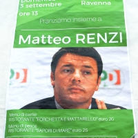 Foto Nicoloro G. 03/09/2017 Ravenna Il segretario del PD interviene alla Festa dell\' Unita\' e pranza con alcune centinaia di persone. nella foto il manifesto che pubblicizza l\' intervento di Matteo Renzi.